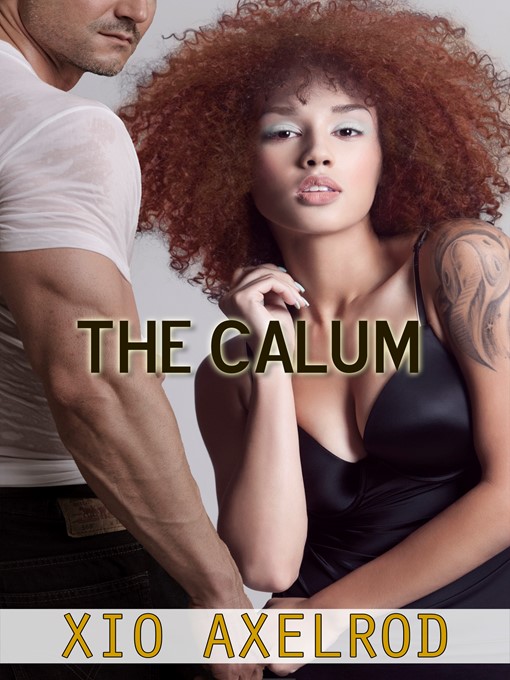 Title details for The Calum by Xio Axelrod - Available